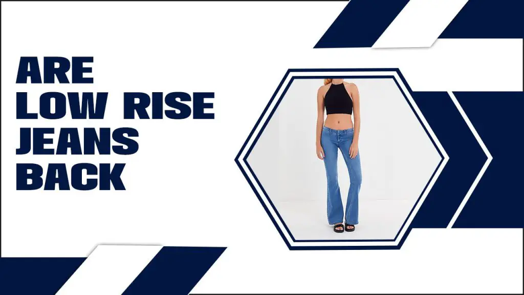 Are Low Rise Jeans Back