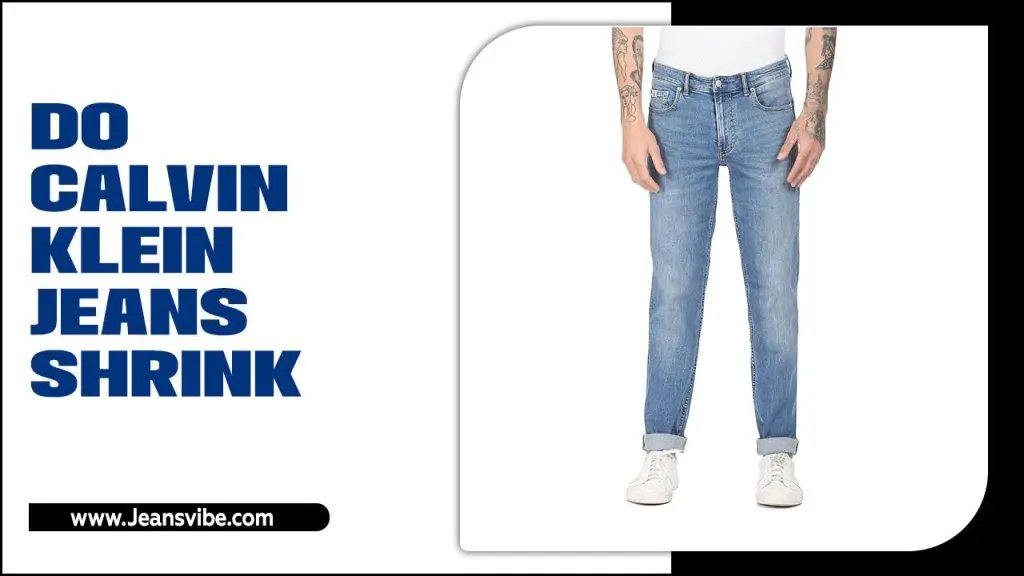 Do Calvin Klein Jeans Shrink