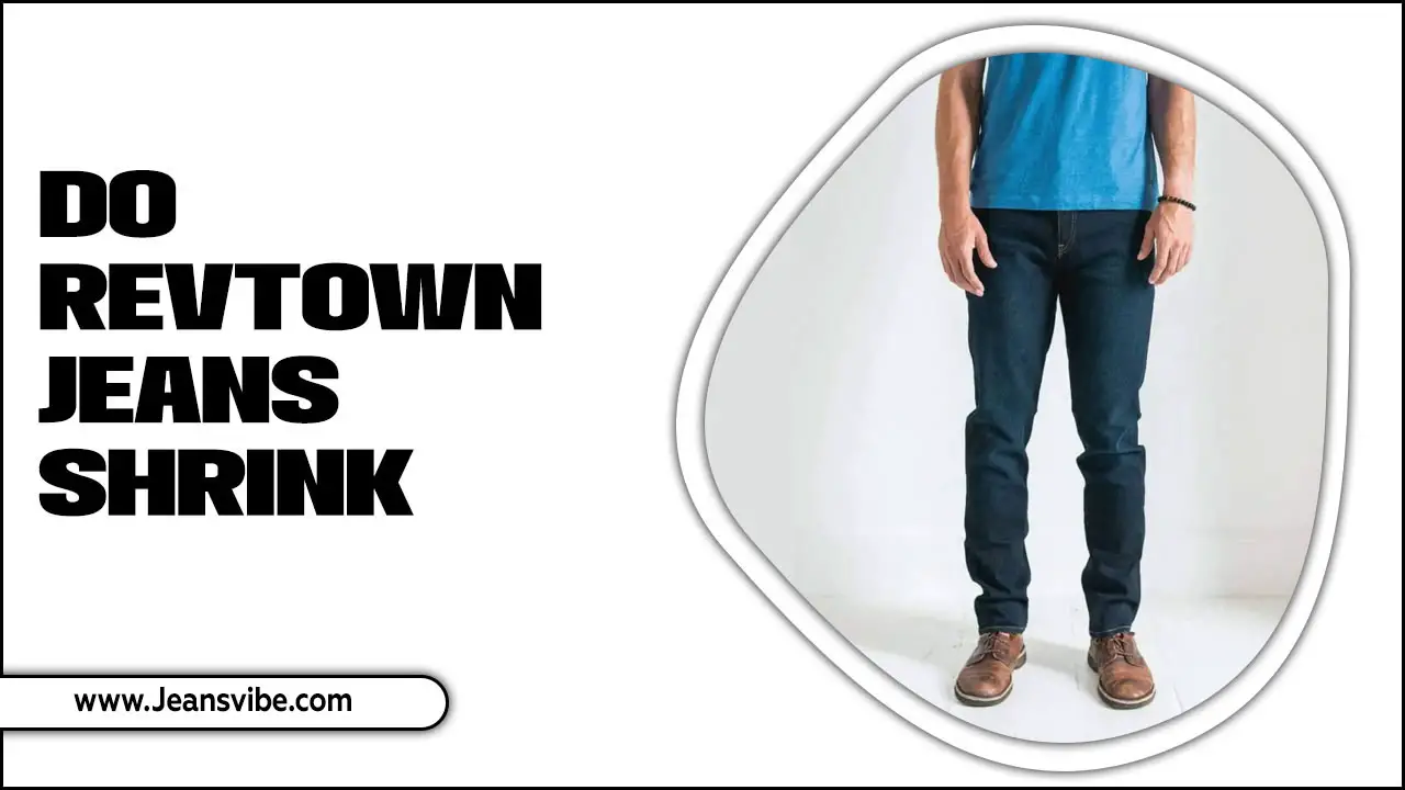 Do Revtown Jeans Shrink