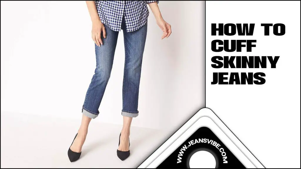 How To Cuff Skinny Jeans