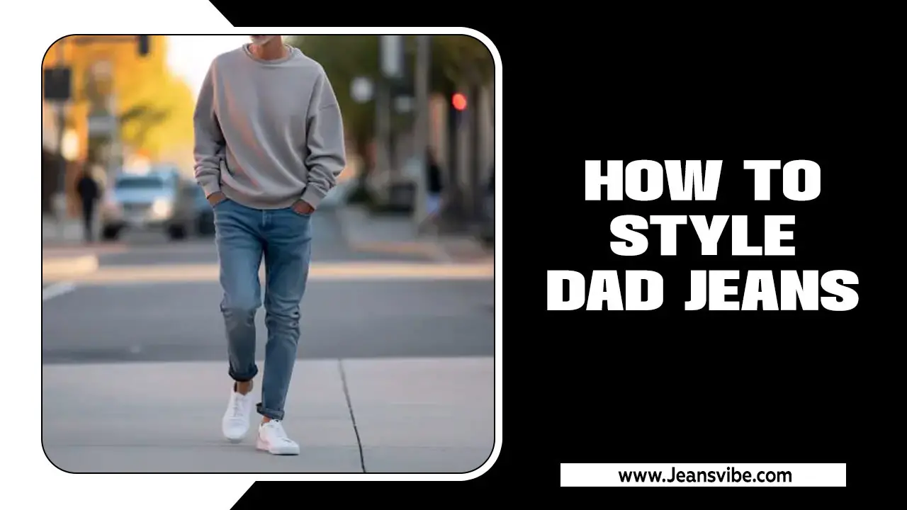 Style Dad Jeans