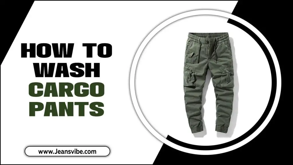 How To Wash Cargo Pants