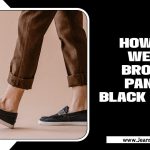 How To Wear Brown Pants Black Shoes – Elevate Your Style