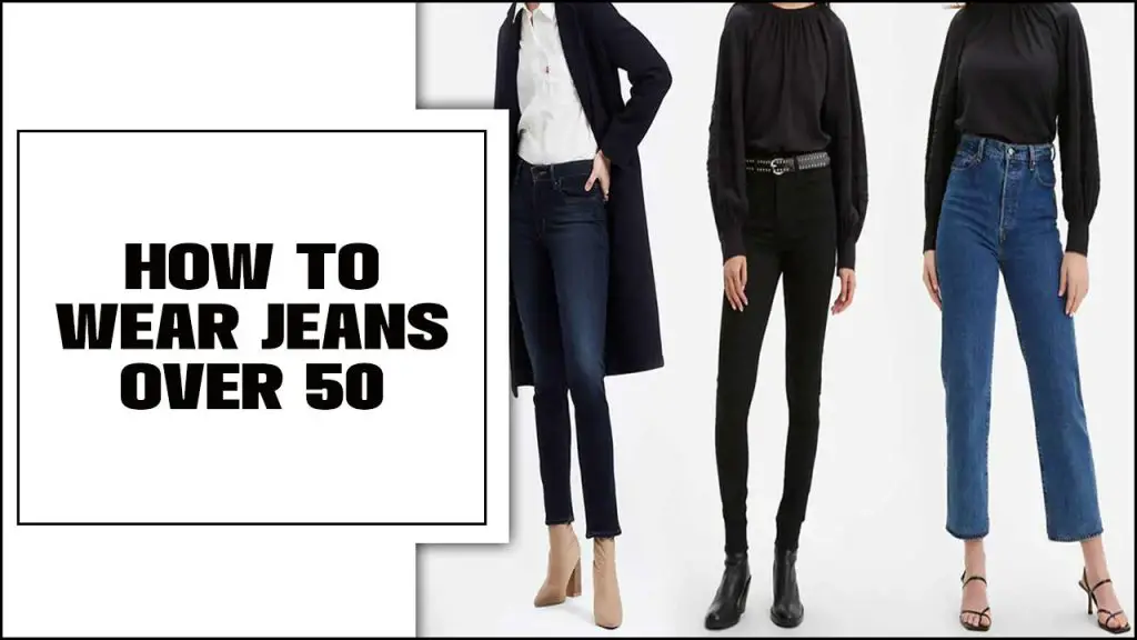 How To Wear Jeans Over 50