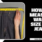 How To Measure Waist Size For Jeans