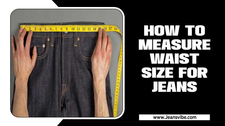 How To Measure Waist Size For Jeans