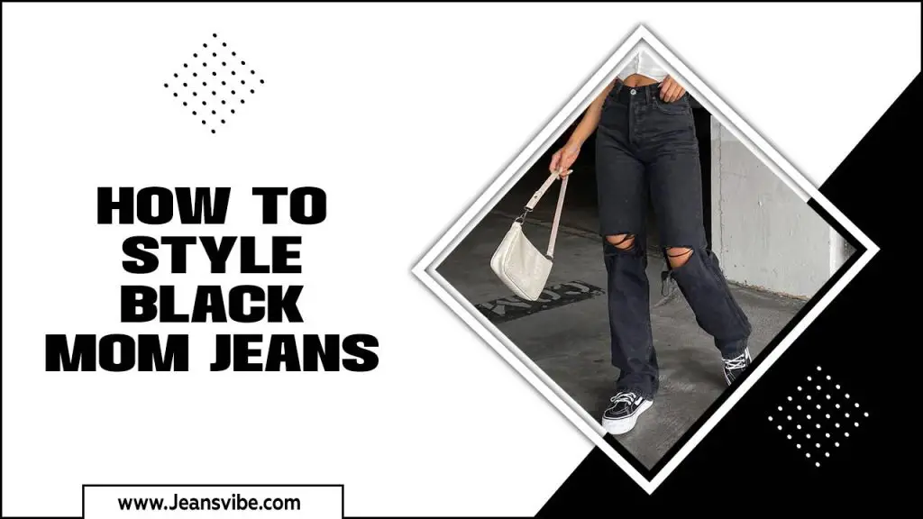 How To Style Black Mom Jeans