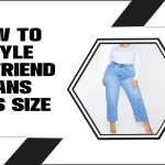 Tips For How To Style Boyfriend Jeans Plus Size