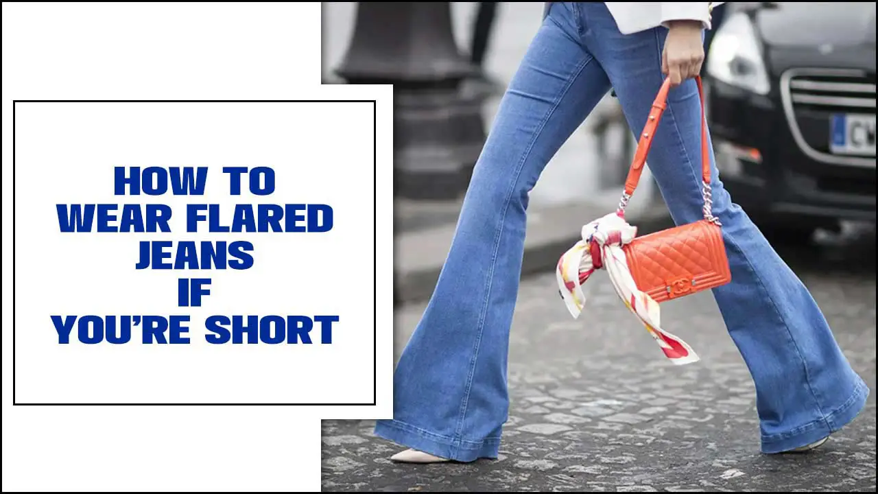 How To Wear Flared Jeans If You’re Short