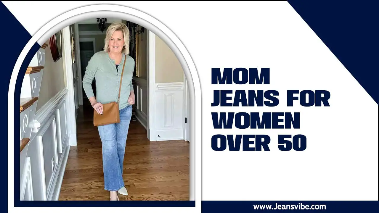 How To Wear Mom Jeans For Women Over 50