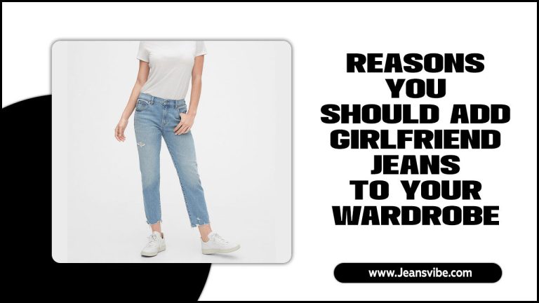 6 Reasons You Should Add Girlfriend Jeans To Your Wardrobe