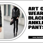 Art Of Wearing Black Ankle Pants – Out Fit