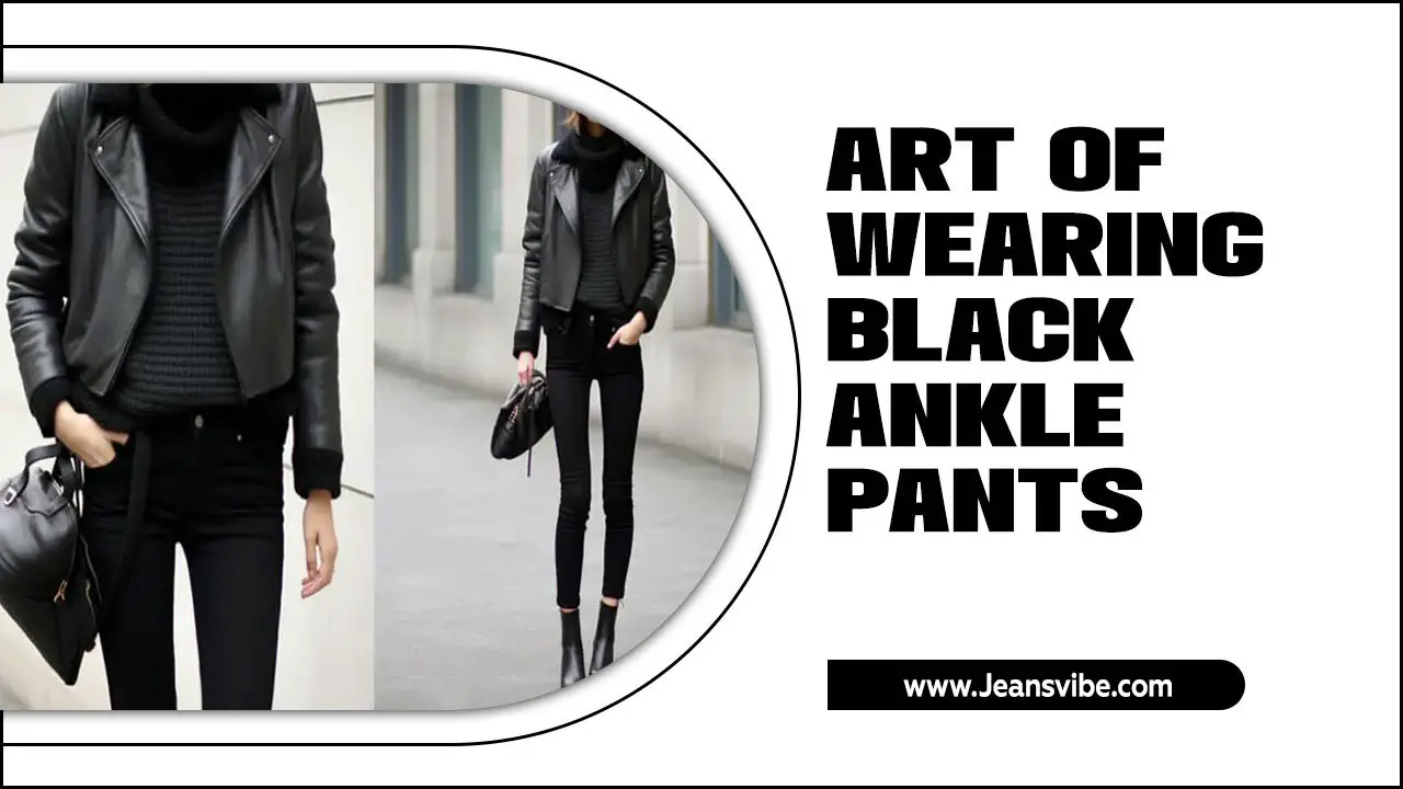 Art Of Wearing Black Ankle Pants – Out Fit