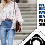 Wearing High-Waisted Jeans For Petite Shapes: Fashion Guide