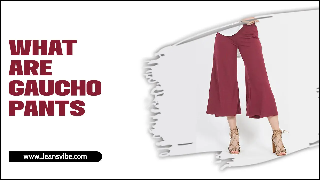 What Are Gaucho Pants – You Should Know