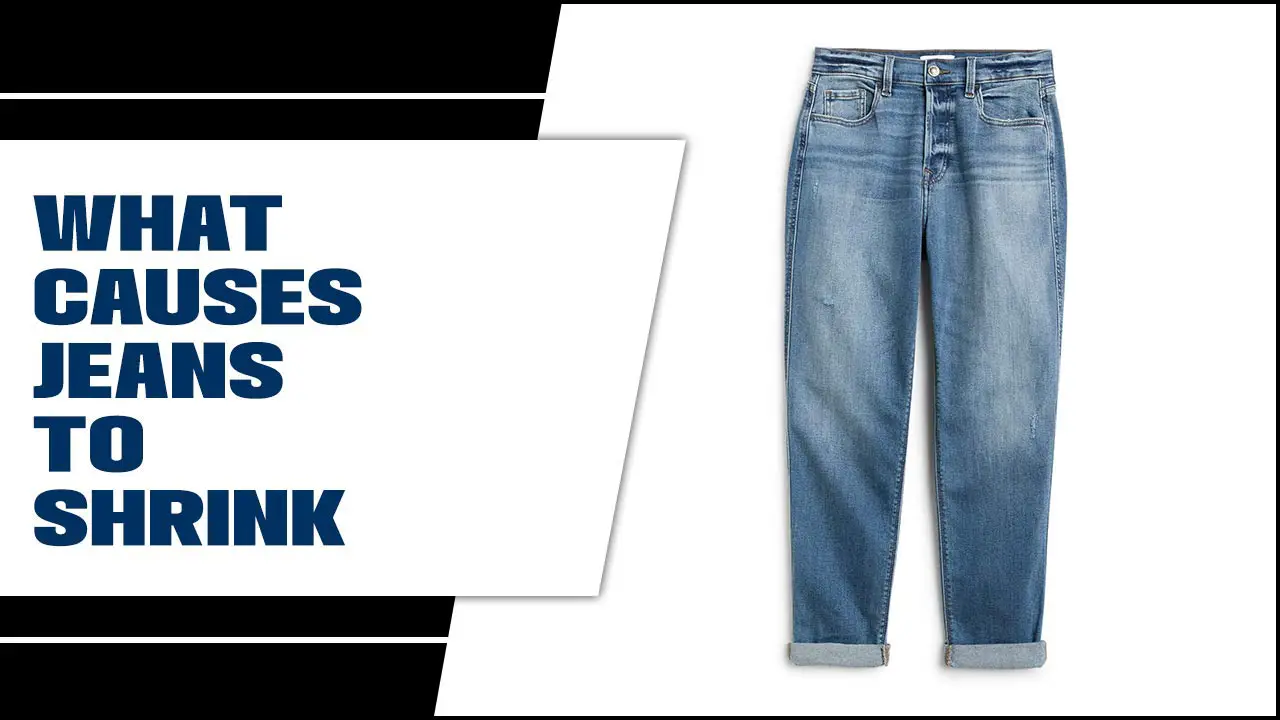 What Causes Jeans To Shrink