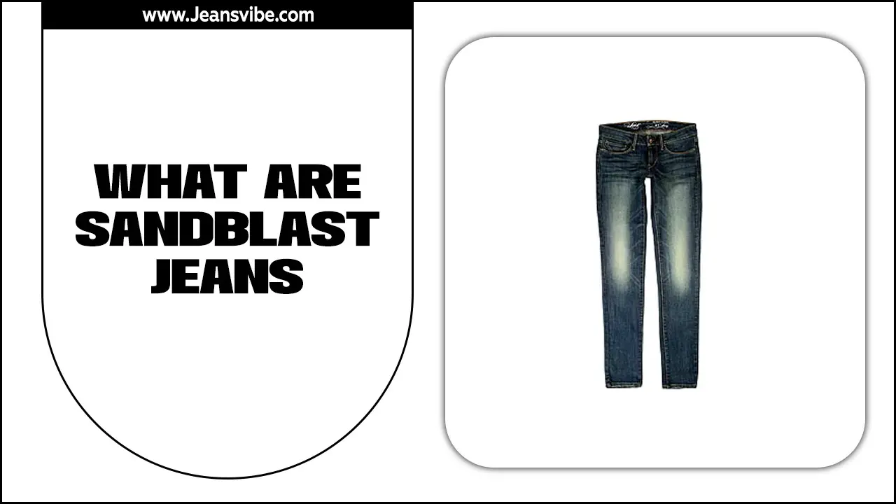 What Are Sandblast Jeans