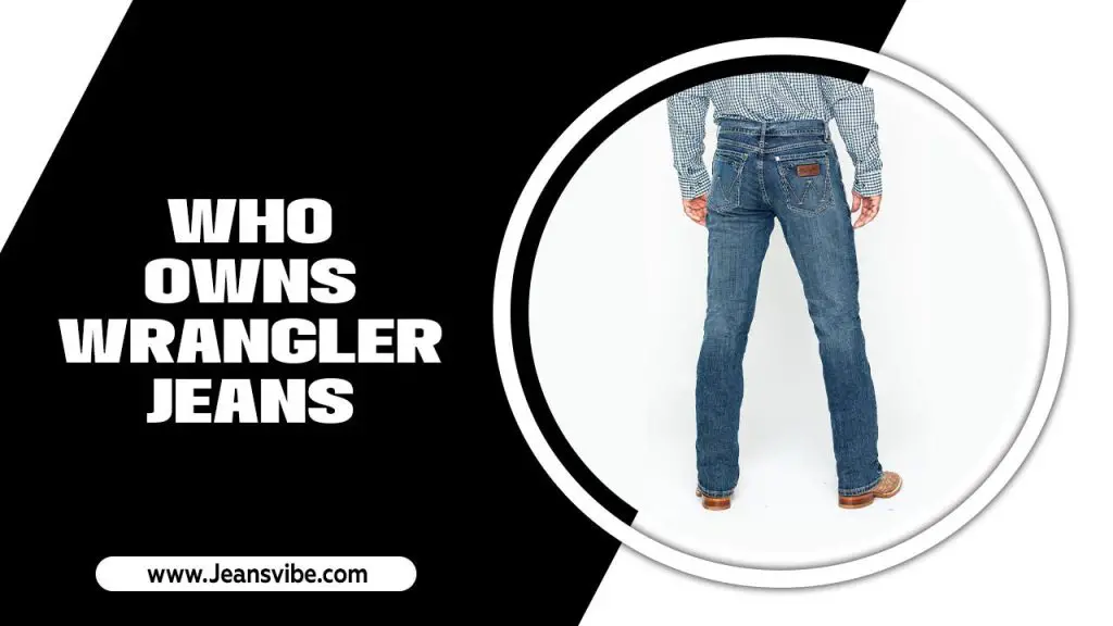 Who Owns Wrangler Jeans