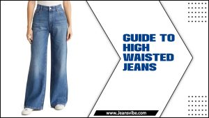Ultimate Guide to High-Waisted Jeans Styling
