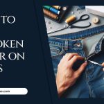 How To Fix A Broken Zipper On Jeans: Tools & Quick Fixes