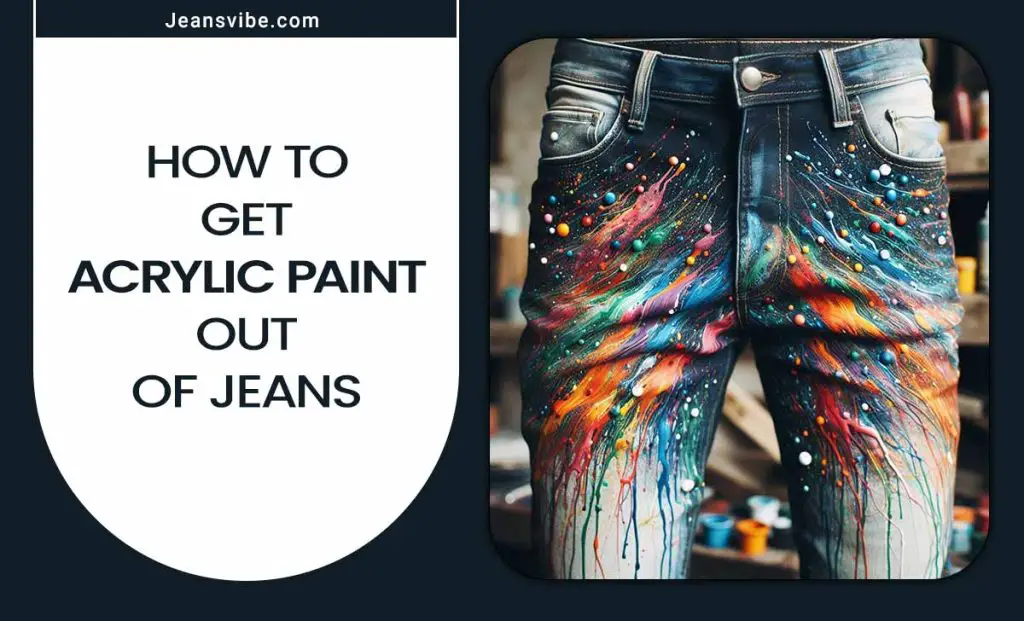 How To Get Acrylic Paint Out Of Jeans