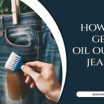 How To Get Oil Out Of Jeans: Effective Tips For Stain Removal