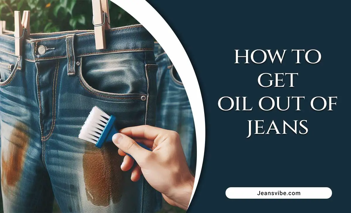 How To Get Oil Out Of Jeans