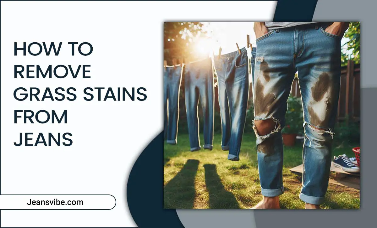 How To Remove Grass Stains From Jeans