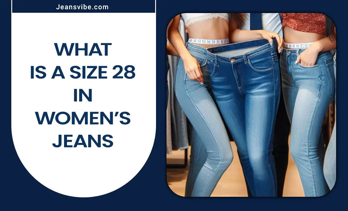 What Is A Size 28 In Women’s Jeans?