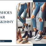 What Shoes To Wear With Skinny Jeans – A Complete Style Guide