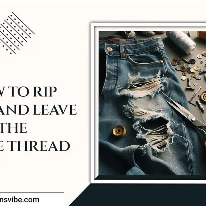 How To Rip Jeans And Leave The White Thread: DIY Guide