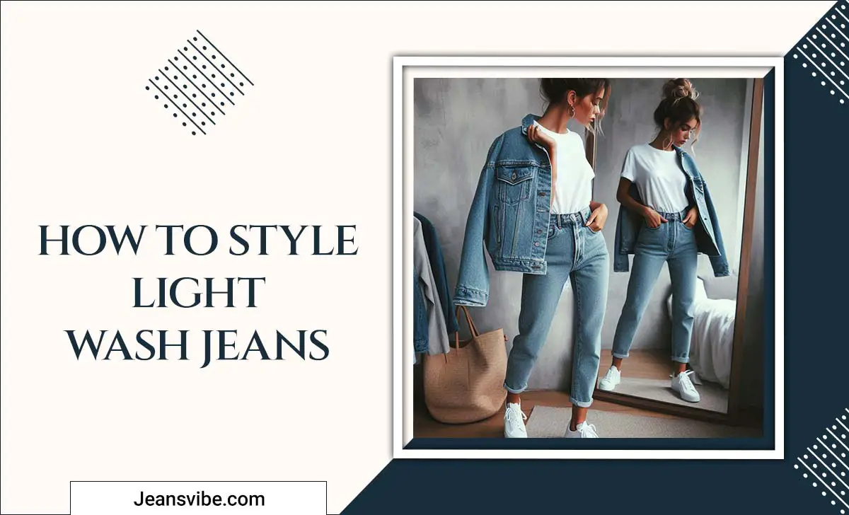 How To Style Light Wash Jeans