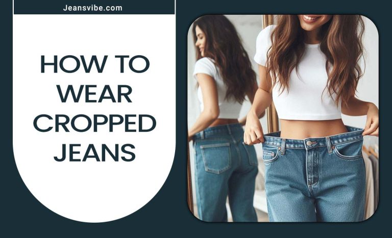 Fashion Guide: How To Wear Cropped Jeans For Any Occasion