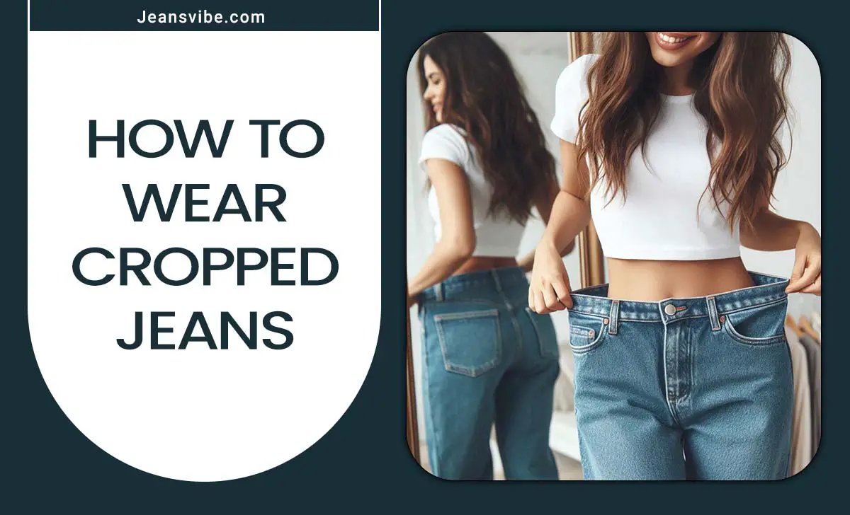 How To Wear Cropped Jeans