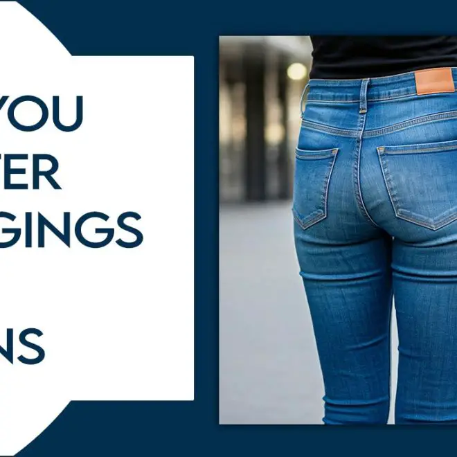 Do You Prefer Leggings Or Jeans?