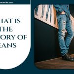 What Is The History Of Jeans: From Workwear To Fashion Staple