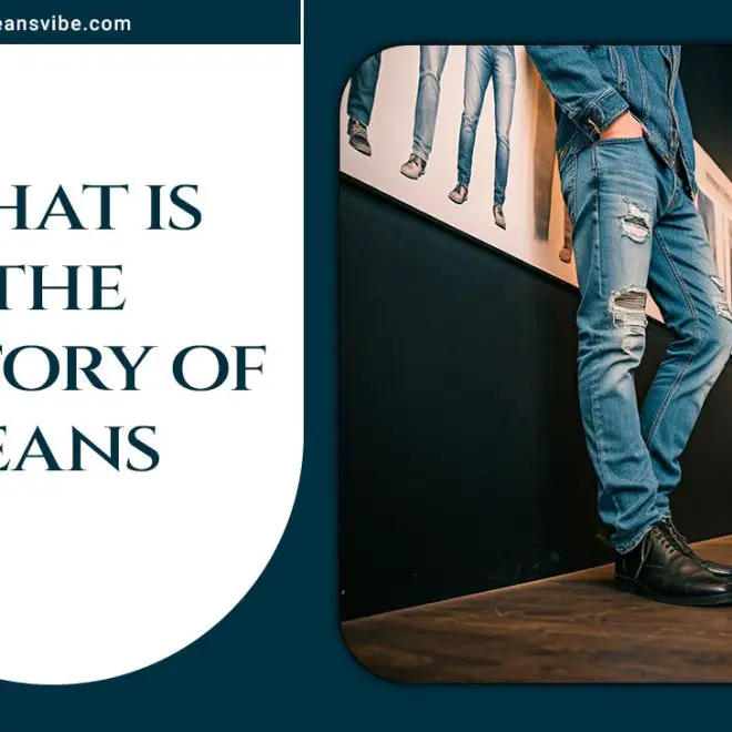 What Is The History Of Jeans: From Workwear To Fashion Staple