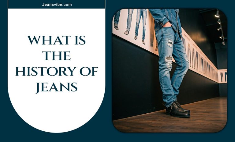 What Is The History Of Jeans: From Workwear To Fashion Staple