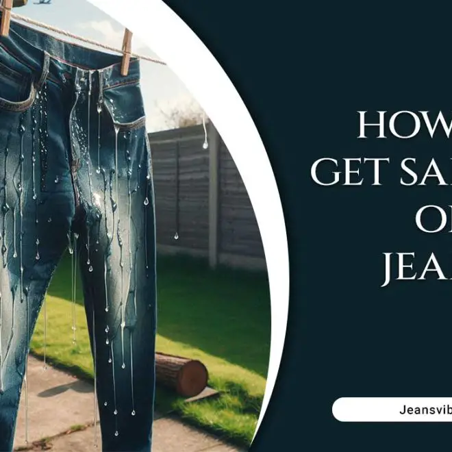 How To Get Sap Out Of Jeans: A Complete Guide