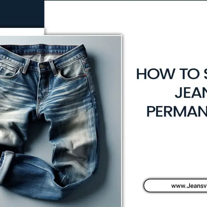 How To Soften Jeans Permanently: A Complete Guide