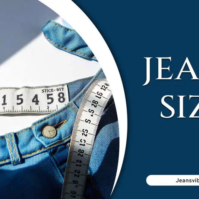 Jeans Size: The Ultimate Guide To Finding The Perfect Fit