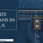 Size 31 Jeans In US: Top Picks For A Perfect Fit