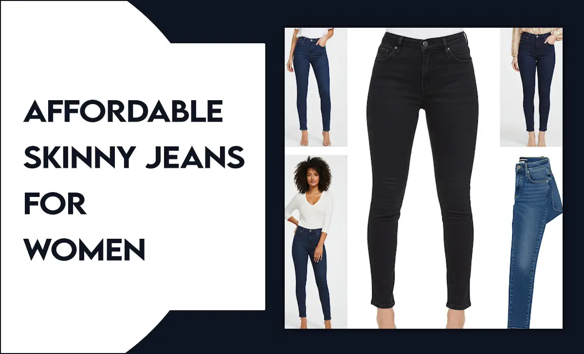 Affordable Skinny Jeans For Women