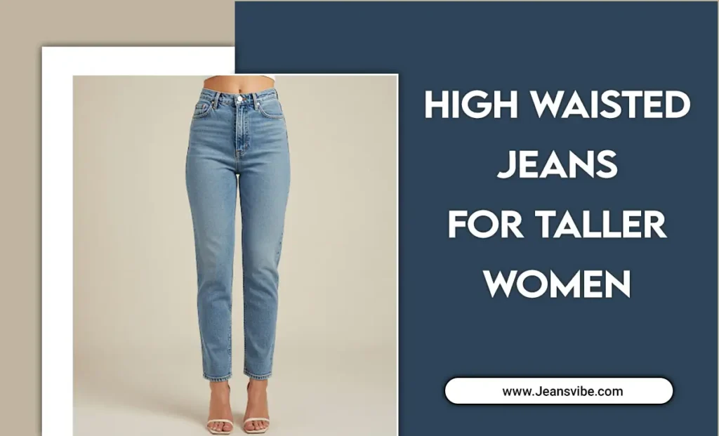 High Waisted Jeans For Taller Women