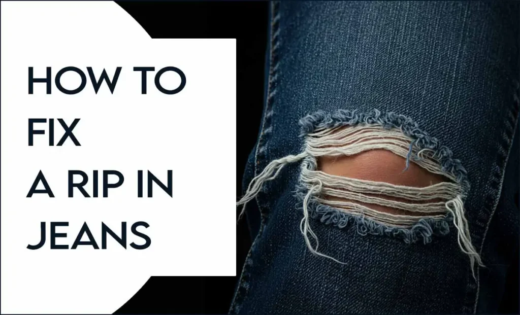 How To Fix A Rip In Jeans