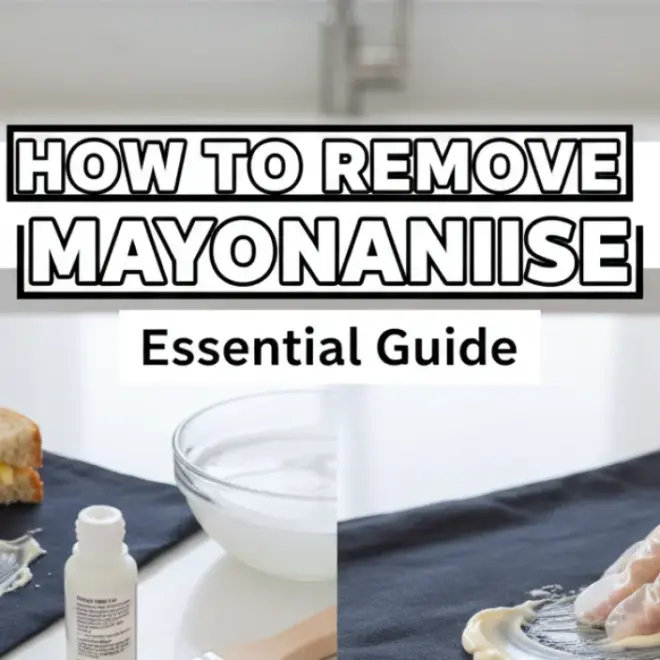 How to Remove Mayonnaise: Essential Guide