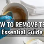 How to Remove Tea: Essential Guide