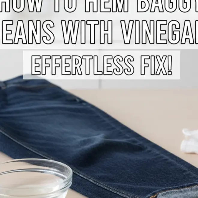 How to Hem Baggy Jeans with Vinegar: Effortless Fix!